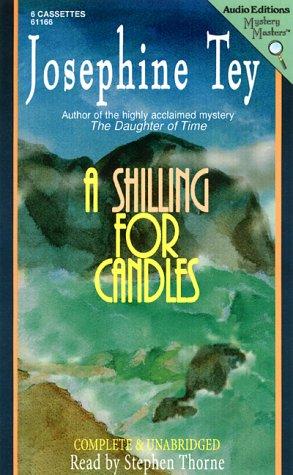 Josephine Tey: A Shilling for Candles (AudiobookFormat, 2001, The Audio Partners)