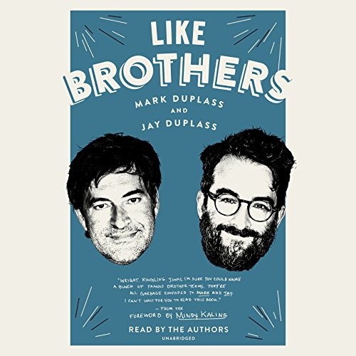 Mark Duplass, Jay Duplass: Like Brothers (AudiobookFormat, 2018, Random House Audio)