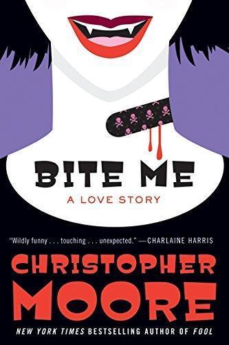 Christopher Moore: Bite Me (A Love Story, #3) (2010)