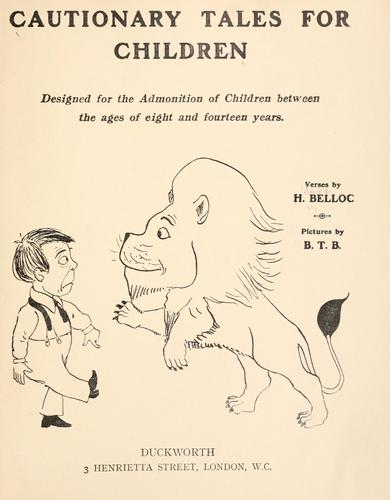 Hilaire Belloc: Cautionary tales for children (1918, Duckworth and co.)