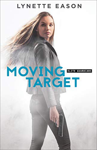 Lynette Eason: Moving Target (Paperback, 2017, Fleming H. Revell Company, Revell)