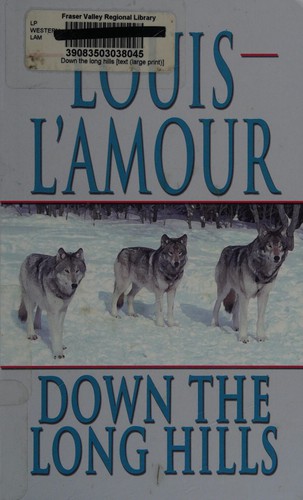 Louis L'Amour: Down the long hills (2008, Thorndike Press)