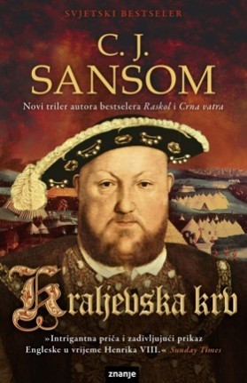 C. J. Sansom: Kraljevska krv (Paperback, Croatian language, 2012, Znanje)