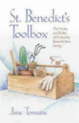 Jane Tomaine: St Benedicts Toolbox The Nuts And Bolts Of Everyday Benedictine Living (2005, Morehouse Publishing)