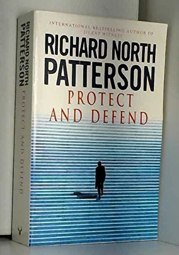 Richard North Patterson: Protect and Defend (Paperback, 2001, Random House)