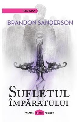 Brandon Sanderson: Sufletul Imparatului (Paperback, 2015, Editura Paladin)