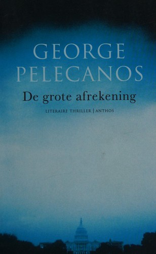 George Pelecanos: De grote afrekening (Dutch language, 2005, Anthos)