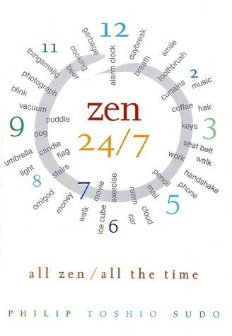 Philip T. Sudo: Zen 24/7 (Paperback, 2001, HarperSanFrancisco)