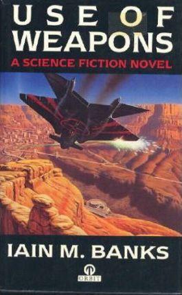 Iain M. Banks: USE OF WEAPONS (1992)