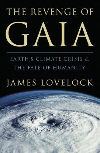 James Lovelock: The Revenge of Gaia (2007, Perseus Books Group)