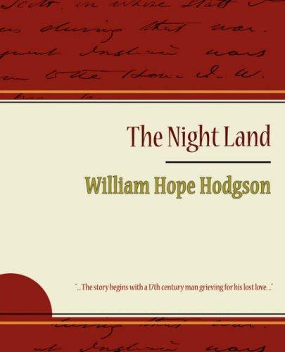 William Hope Hodgson: The Night Land (Paperback, 2007, Book Jungle)