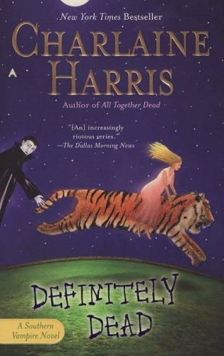 Charlaine Harris: Definitely Dead (Southern Vampire Mysteries, Book 6) (Ace)