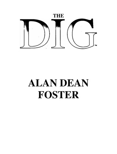 Alan Dean Foster, Steven Spielberg, LucasArts Entertainment Company: The Dig. (1995, New York)