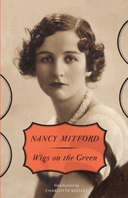 Nancy Mitford: Wigs on the Green (2010)