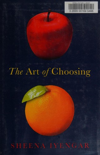 Sheena Iyengar: The art of choosing (2010, Twelve)