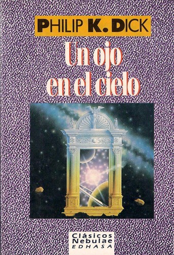 Philip K. Dick: Un Ojo En El Cielo (Paperback, Spanish language, 1999, Edhasa)
