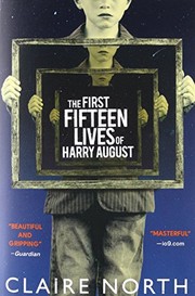 Claire North: The First Fifteen Lives of Harry August (2014, Redhook)
