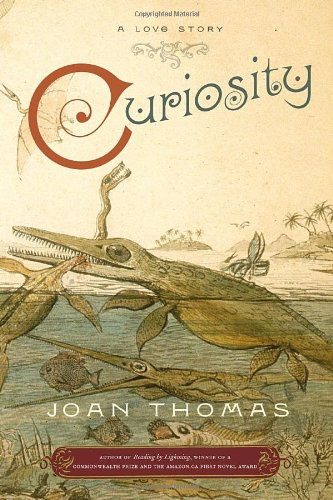 Joan Thomas: Curiosity (Hardcover, 2010, McClelland & Stewart)