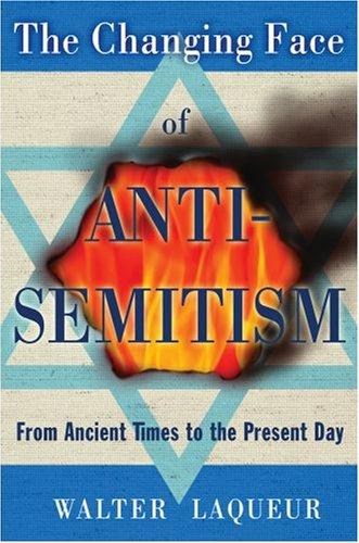 Walter Laqueur: The Changing Face of Anti-Semitism (Paperback, 2008, Oxford University Press, USA)