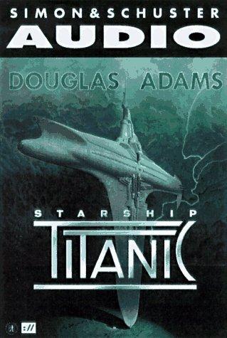 Douglas Adams: Douglas Adams Starship Titanic (AudiobookFormat, 1997, Simon & Schuster Audio)