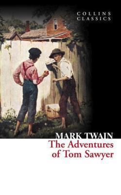 Mark Twain: The Adventures of Tom Sawyer (Collins Classics)