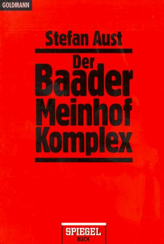 Stefan Aust: Der Baader Meinhof Komplex. (Paperback, 1998, Goldmann)