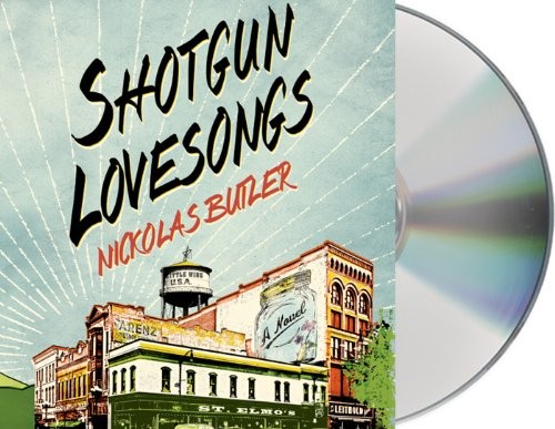 Scott Sowers, Scott Shepherd, Nickolas Butler, Ari Fliakos, Maggie Hoffman, Gary Wilmes: Shotgun Lovesongs (AudiobookFormat, 2014, Macmillan Audio)