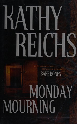 Kathy Reichs: Monday mourning (2004, Scribner)