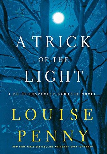 Louise Penny: A Trick of the Light (Chief Inspector Armand Gamache, #7)
