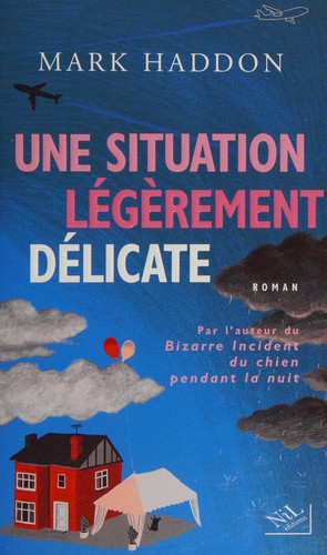 Mark Haddon: Une situation légèrement délicate (French language, 2007, Nil éditions)