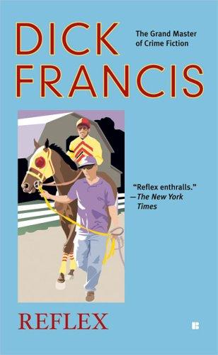 Dick Francis: Reflex (2005, Berkley)