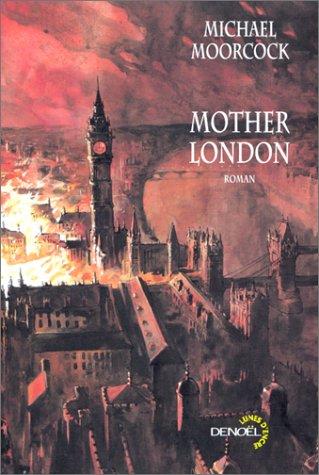 Jean-Pierre Pugi, Michael Moorcock: Mother London (Paperback, French language, 2002, Denoël)