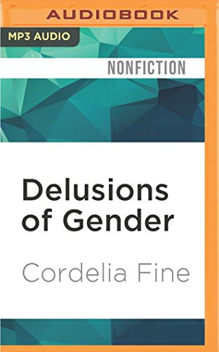 Cordelia Fine, Maria Brendel: Delusions of Gender (AudiobookFormat, 2016, Audible Studios on Brilliance, Audible Studios on Brilliance Audio)