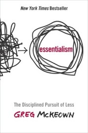 Greg McKeown: Essentialism (Hardcover, 2014, Crown Business)