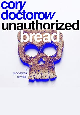 Cory Doctorow: Unauthorized Bread (2027, Doherty Associates, LLC, Tom)