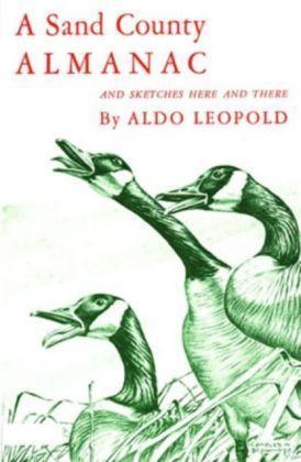 Aldo Leopold: Sand County Almanac (1969)