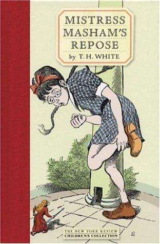 T. H. White: Mistress Masham's repose (2004, New York Review Books)