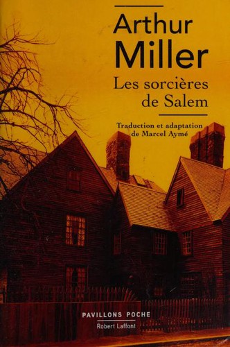 Arthur Miller: Les sorcières de Salem (Paperback, French language, 2015, Robert Laffont)