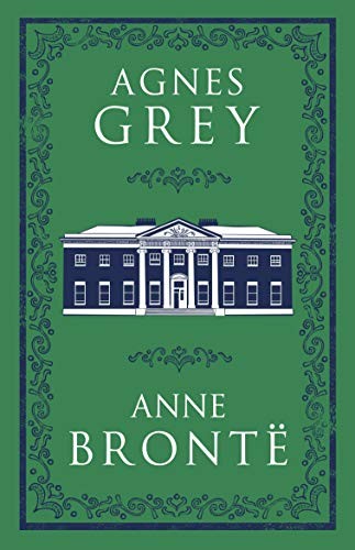 Anne Brontë: Agnes Grey (Paperback, 2018, Alma Classics)