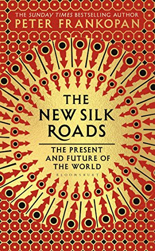 Peter Frankopan: The New Silk Roads (Hardcover, 2018, Blooms Bury)