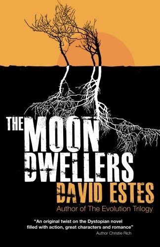 David Estes: The Moon Dwellers: The Dwellers Saga (2012, CreateSpace Independent Publishing Platform)