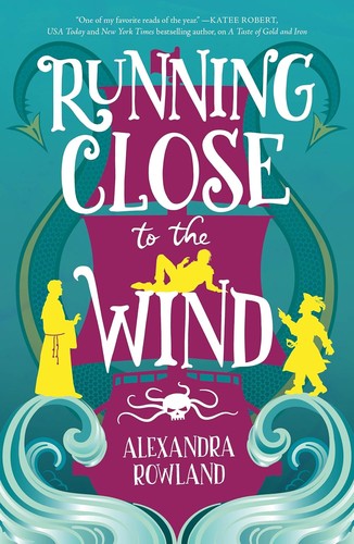 Alexandra Rowland: Running Close to the Wind (2024, Doherty Associates, LLC, Tom)
