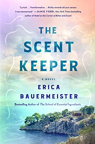 Erica Bauermeister: The Scent Keeper (Hardcover, St. Martin's Press)