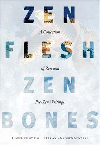 Paul Reps, Nyogen Senzaki: Zen Flesh, Zen Bones (Paperback, 1998, Tuttle Publishing)