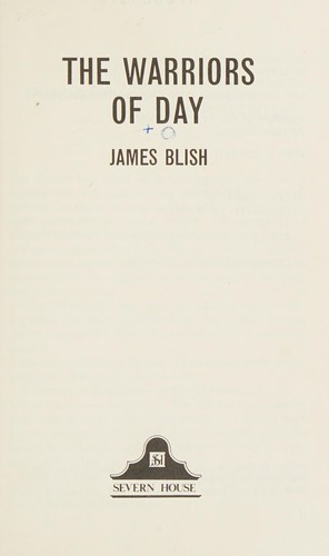 James Blish: THE WARRIORS OF DAY (Hardcover, 1967, Lancer Books)