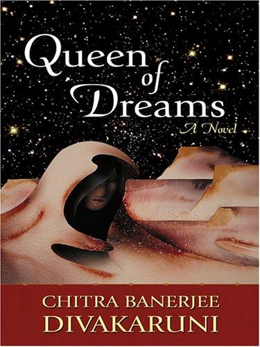 Chitra Banerjee Divakaruni: Queen of Dreams (Hardcover, 2005, Wheeler Publishing)