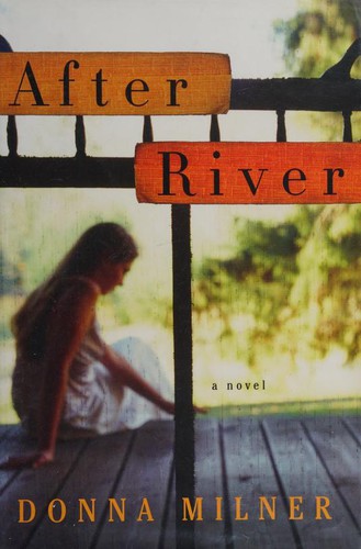 Donna Milner: After River (2008, Harper Collins)