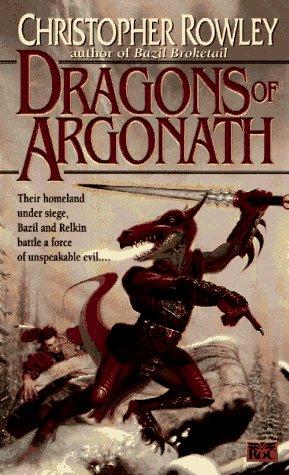 Christopher Rowley: The Dragons of Argonath (Bazil Broketail) (1998, Roc)