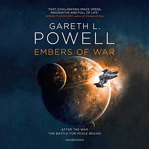 Gareth L. Powell: Embers of War (AudiobookFormat, 2018, Blackstone Audio)