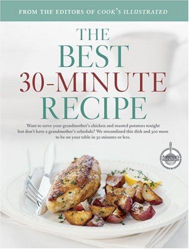 Editors of Cook's Illustrated Magazine: The Best 30-minute Recipe (Hardcover, 2006, America's Test Kitchen)